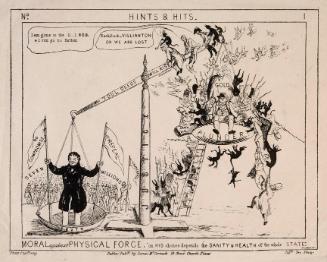 Hints and Hits No. 1: Moral Against Physical Force, the Scales of Repeal - Daniel O'Connell, M.P. (1775-1847), Against Sir Robert Peel (1788-1880), Arthur Wellesley, 1st Duke of Wellington [...]